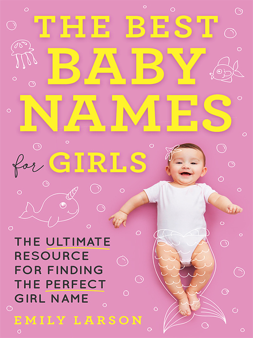 Title details for The Best Baby Names for Girls by Emily Larson - Available